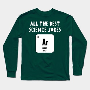 Funny Science Joke Long Sleeve T-Shirt